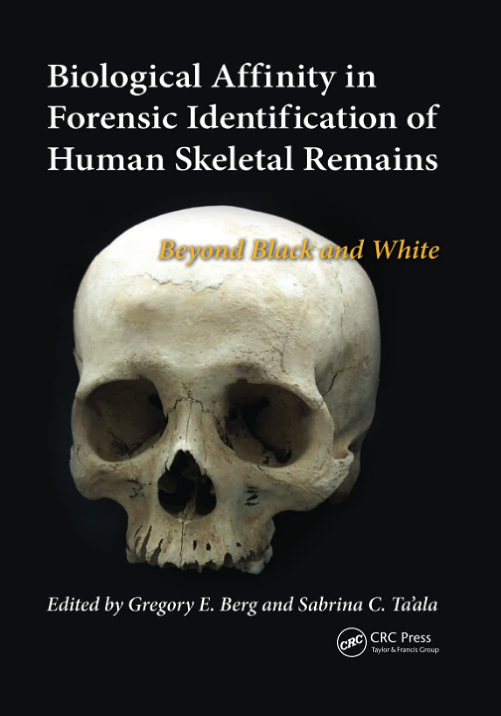 Biological Affinity in Forensic Identification of Human Skeletal Remains: Beyond Black and White