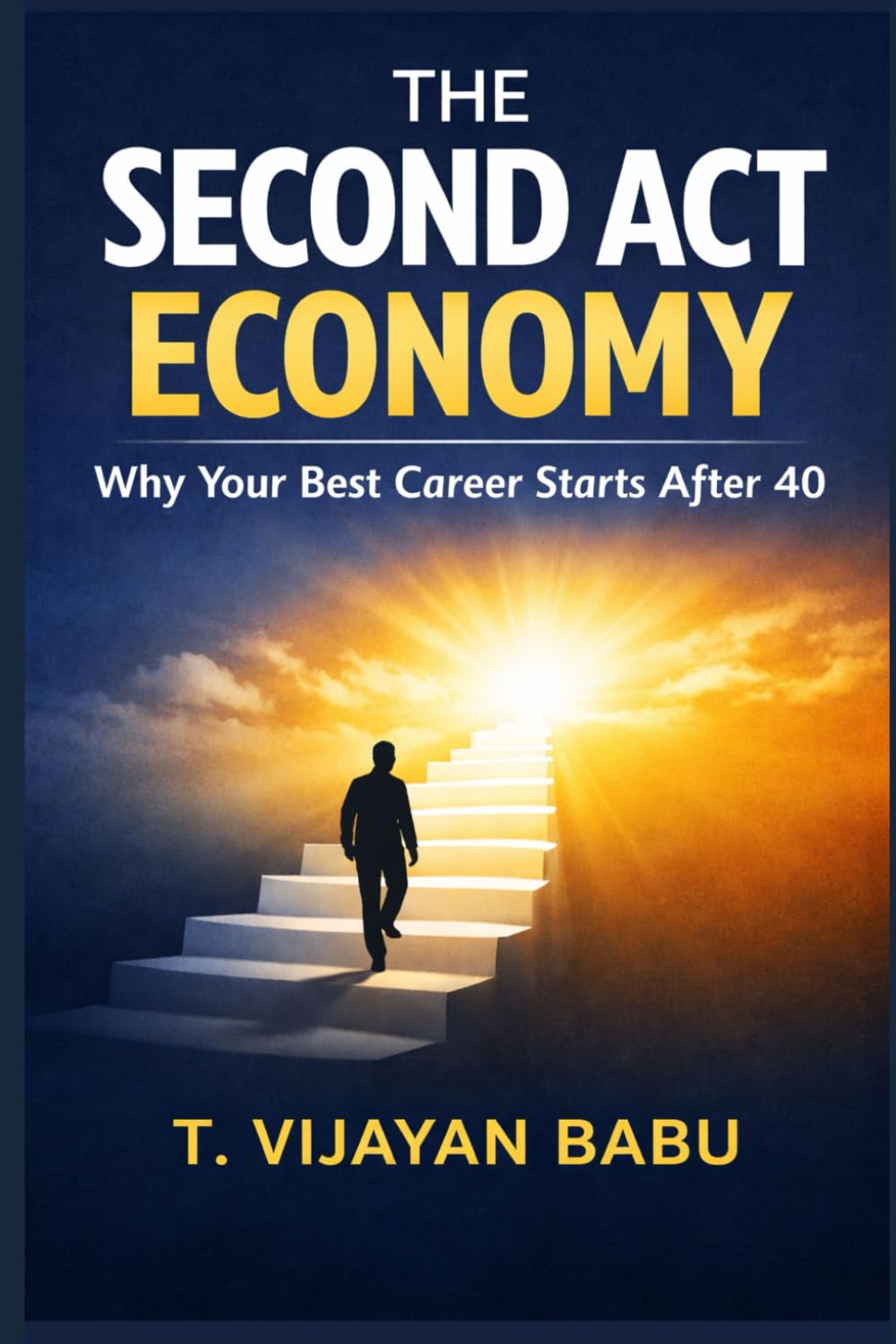 The Second Act Economy: Why Your Best Career Starts After 40