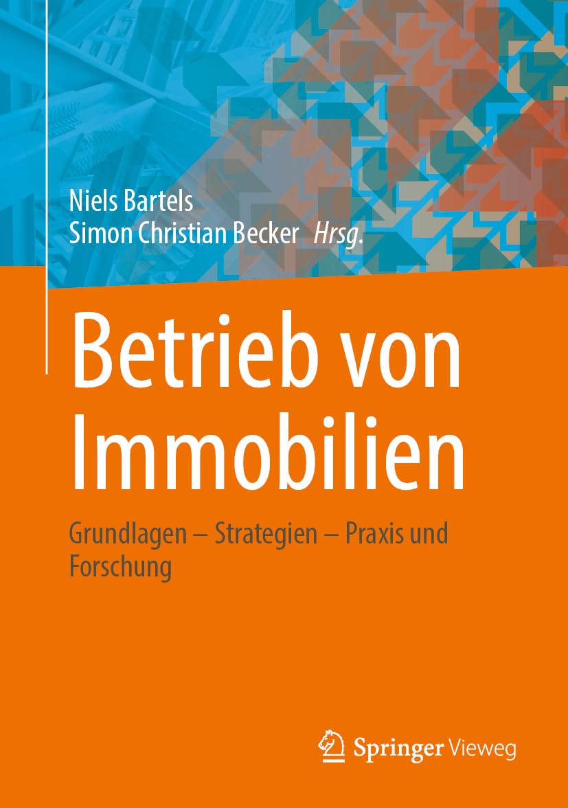 Betrieb von Immobilien: Grundlagen – Strategien – Praxis und Forschung