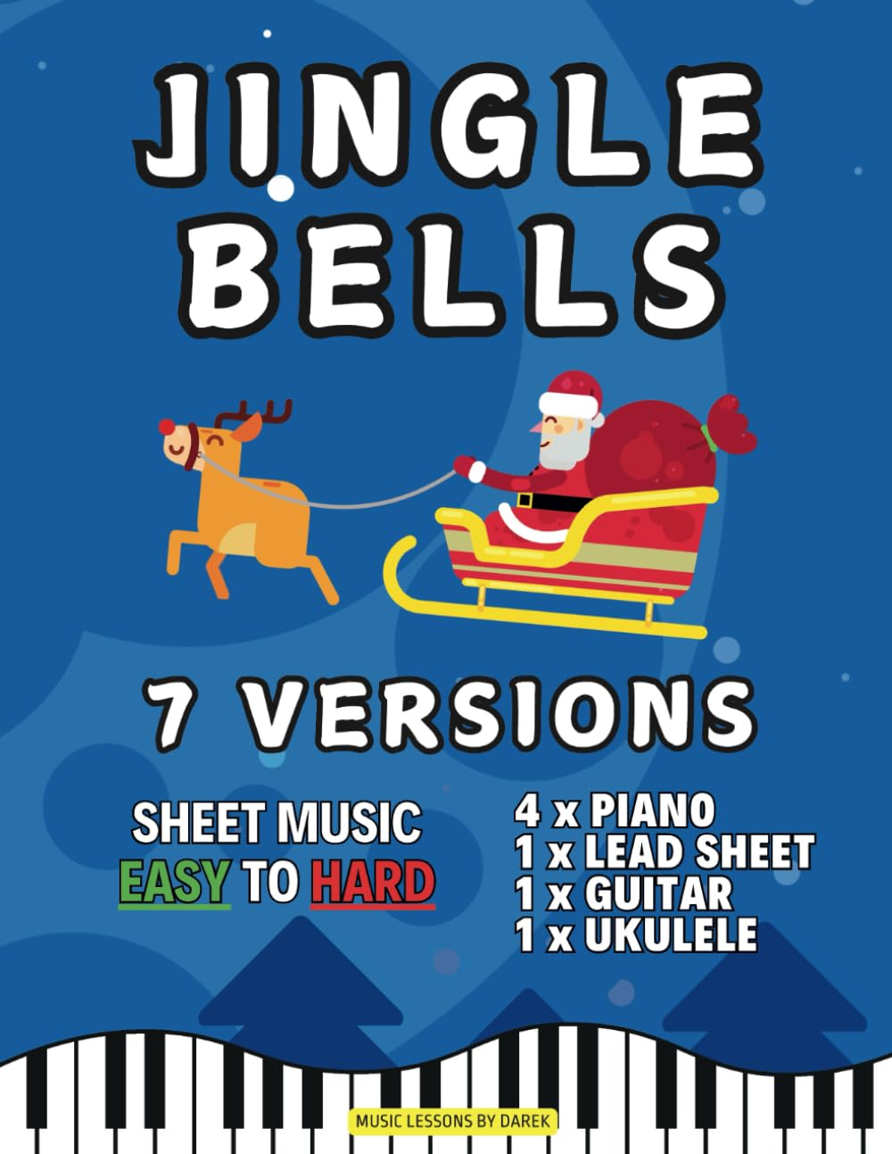 Jingle Bells | Sheet Music EASY to HARD | 7 Versions: Christmas Music for Kids and Adults | Level from Beginner to Advanced | For Piano Keyboard Guitar or Ukulele | The One Horse Open Sleigh