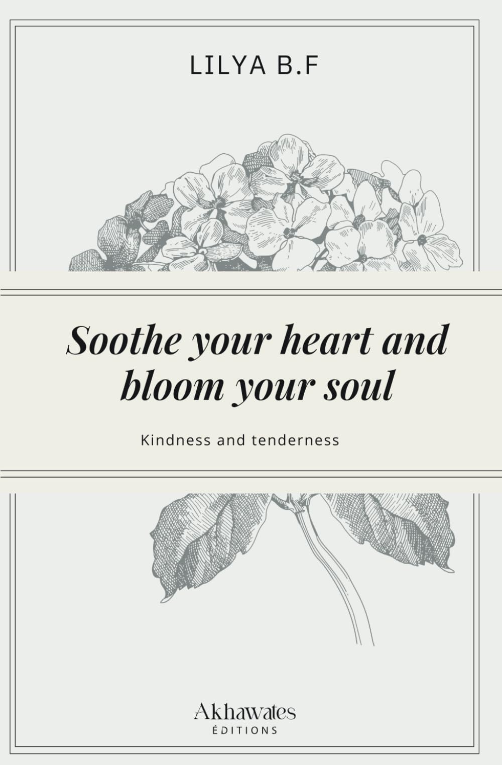 Soothe your heart and bloom your soul: Kindness and tenderness