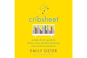 Cribsheet: A Comprehensive Parenting Companion for Navigating Early Childhood