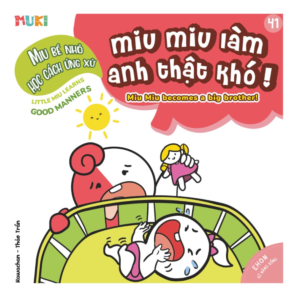 Little Miu, Being a Big Brother Is Hard!: A Bilingual Vietnamese-English Children's Book on Welcoming a New Sibling, Managing Jealousy, and Developing ... Miu Miu - Bilingual Vietnamese-English)