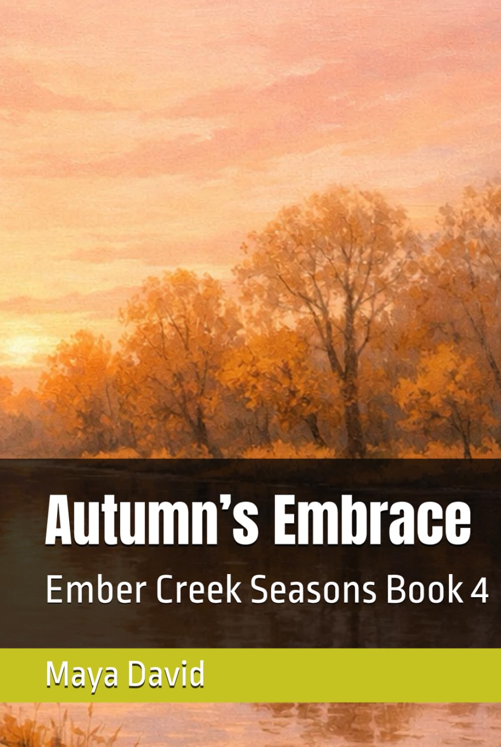 Autumn’s Embrace: Ember Creek Seasons Book 4 (An Ember Creek Seasons Romance)