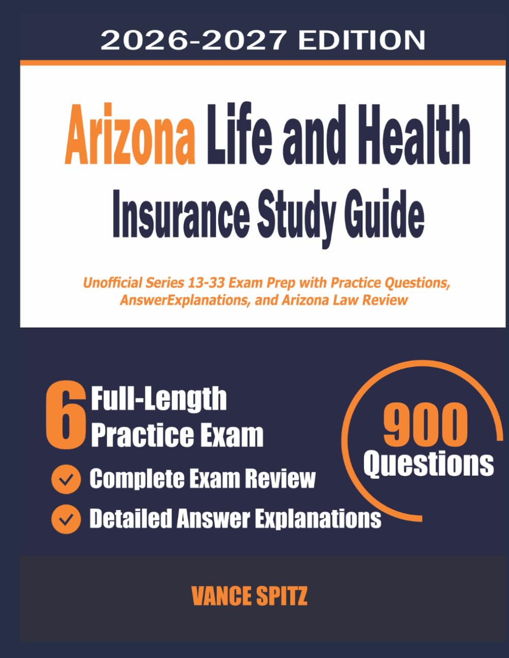 Arizona Life and Health Insurance Study Guide: Unofficial Series 13-33 Exam Prep with Practice Questions, Answer Explanations, and Arizona Law Review