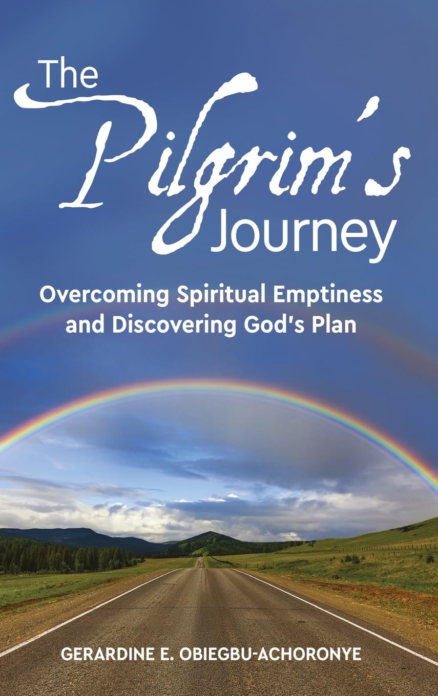 The Pilgrim's Journey: Overcoming Spiritual Emptiness and Discovering God’s Plan