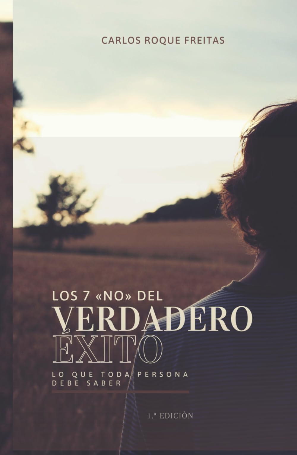 Título: Los 7 «No» del Verdadero Éxito: Lo que toda persona debe saber