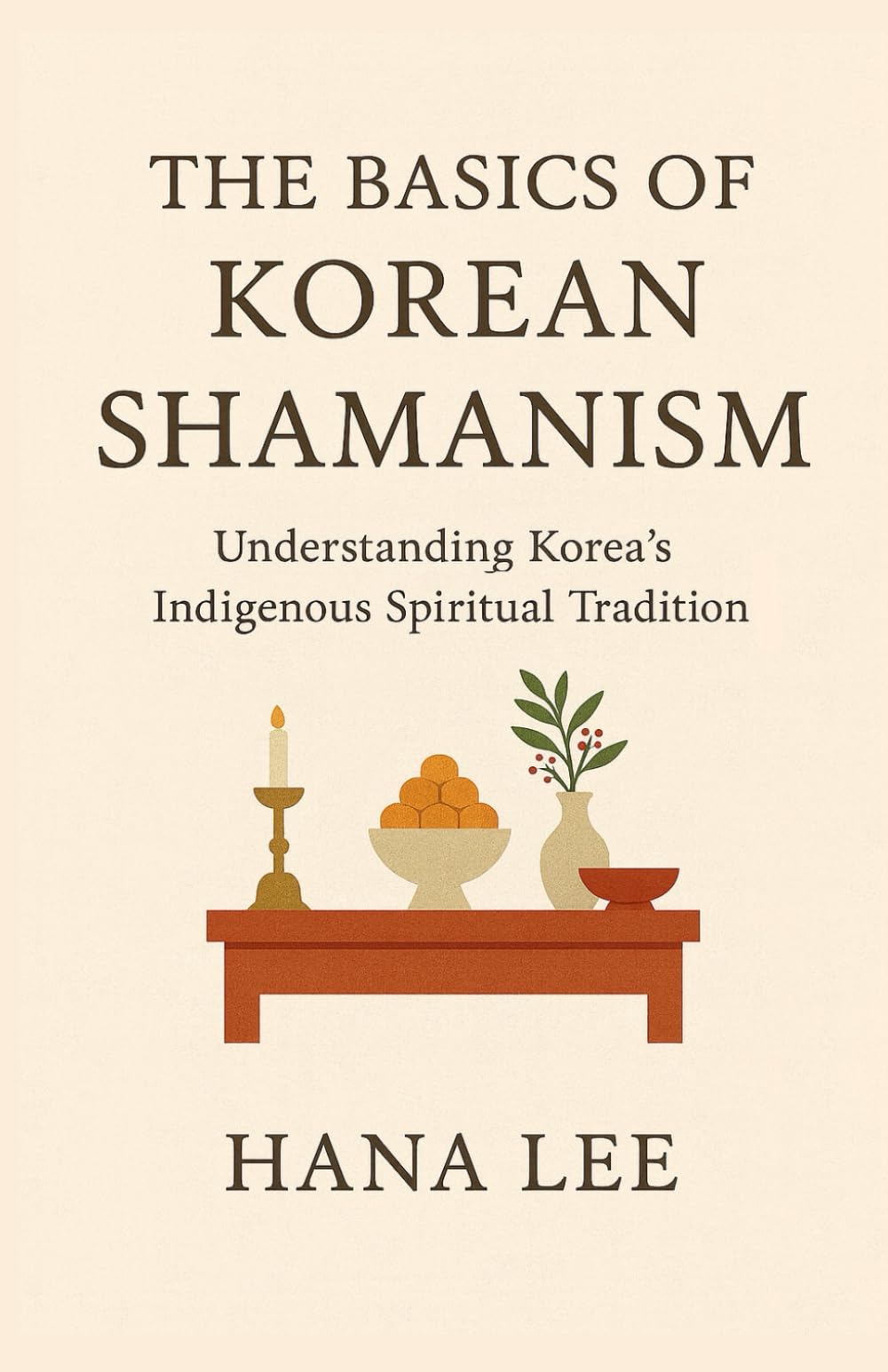 The Basics of Korean Shamanism: Understanding Korea's Indigenous Spiritual Tradition