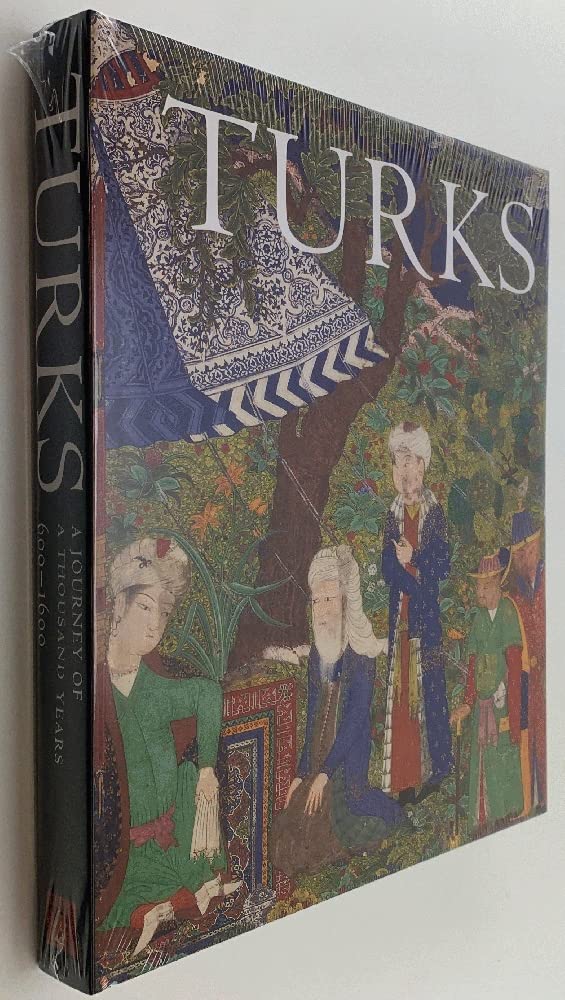 Turks: A Journey Of A Thousand Years, 600-1600 : David J. Roxburgh