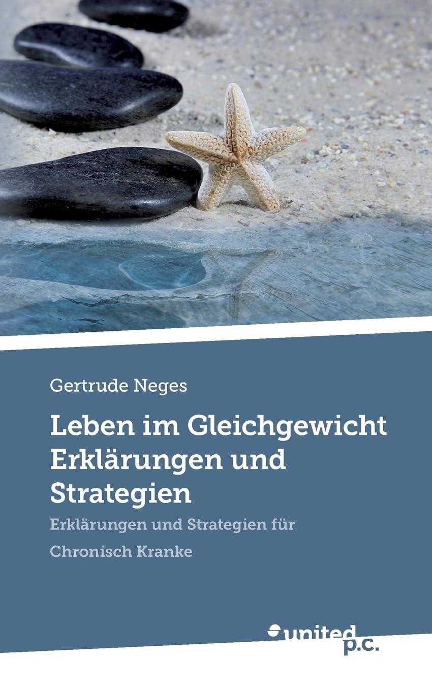 Leben im Gleichgewicht Erklärungen und Strategien: Erklärungen und Strategien für Chronisch Kranke