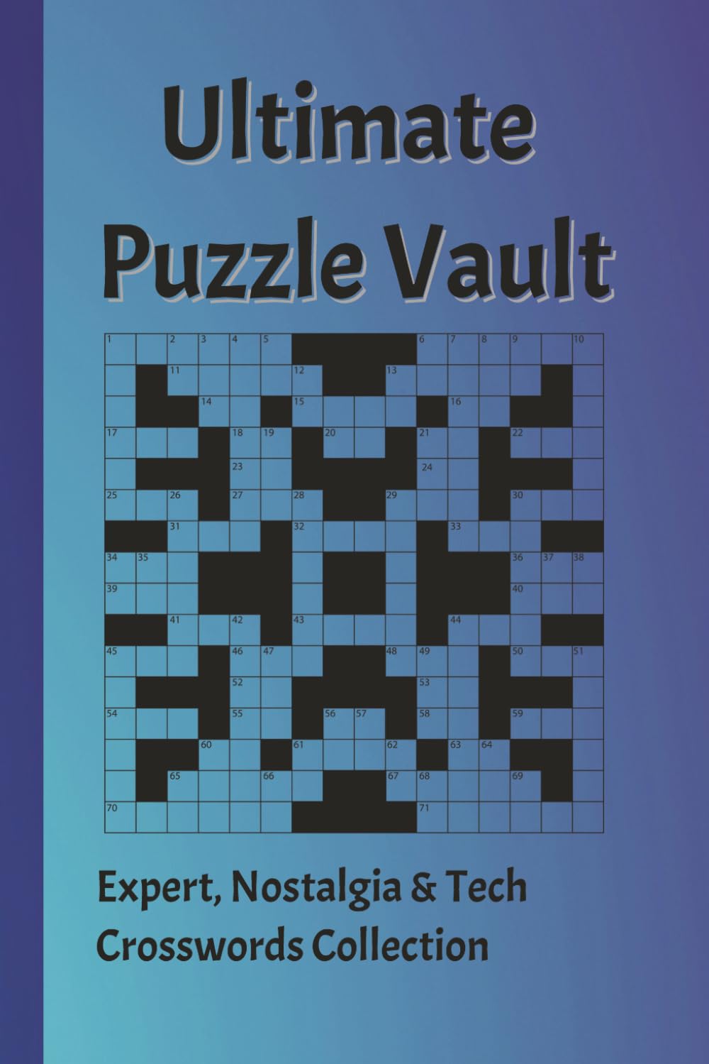 Ultimate Puzzle Vault: Crossword Ultimate Puzzle Vault Expert, Nostalgia & Tech Crosswords Collection, Easy to Read 55+ crossword puzzle with solution ... students |for holiday & relaxation ....