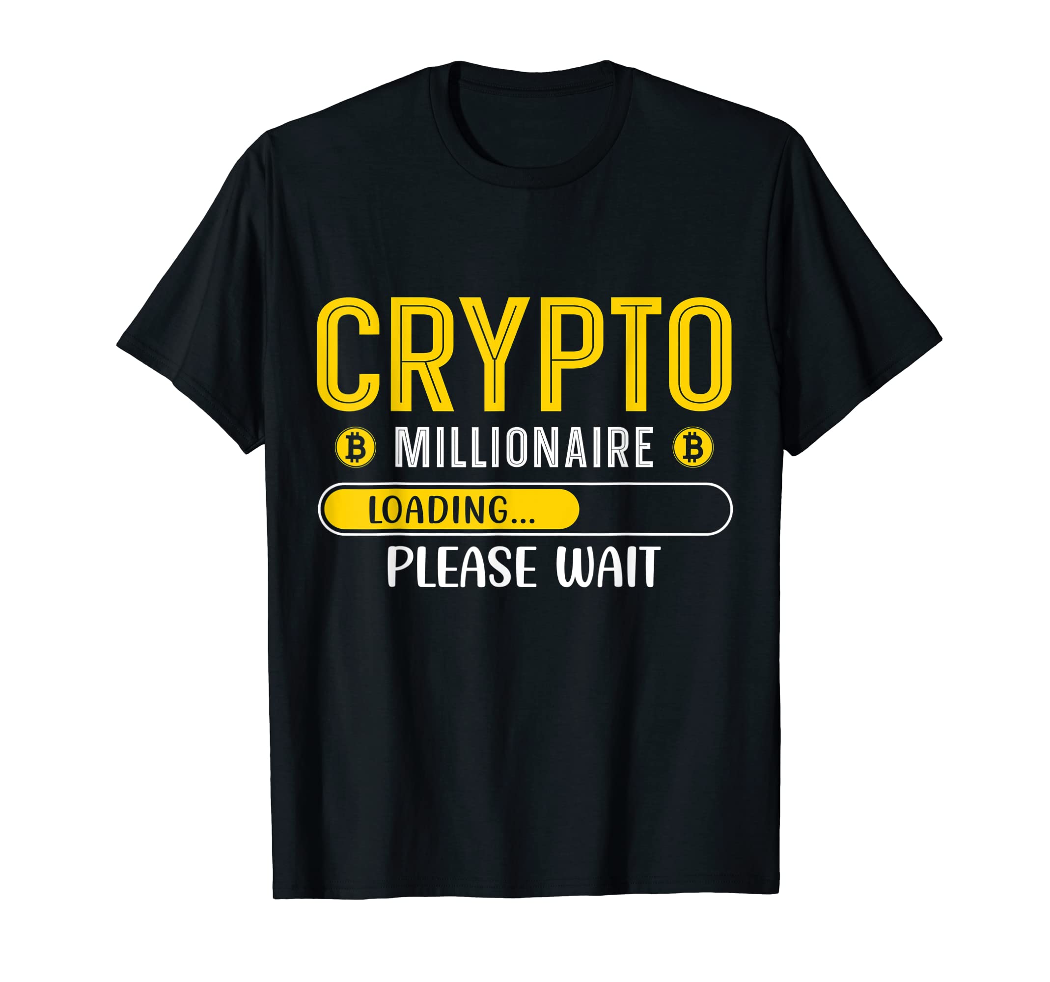 Crypto Millionaire Loading Please Wait Bitcoin BTC T-Shirt