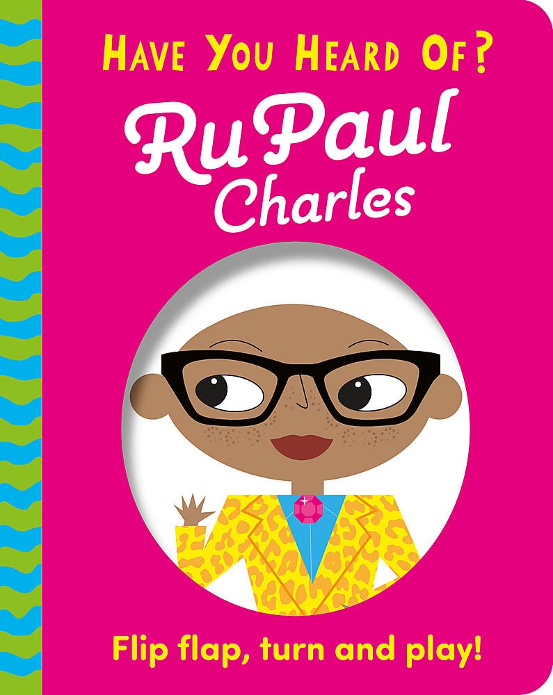 Pat-a-Cake Have You Heard Of?: RuPaul Charles: Flip Flap, Turn and Play!