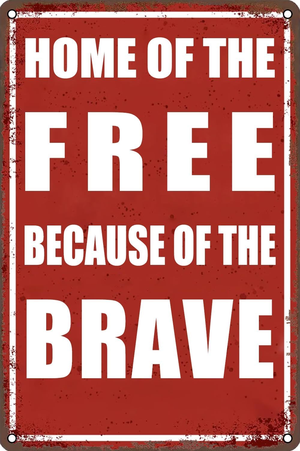 Kwqdozf Tin Sign-10 8X12 Inch Home Of The Free Because Of The Brave Vintage Metal Aluminum Tin