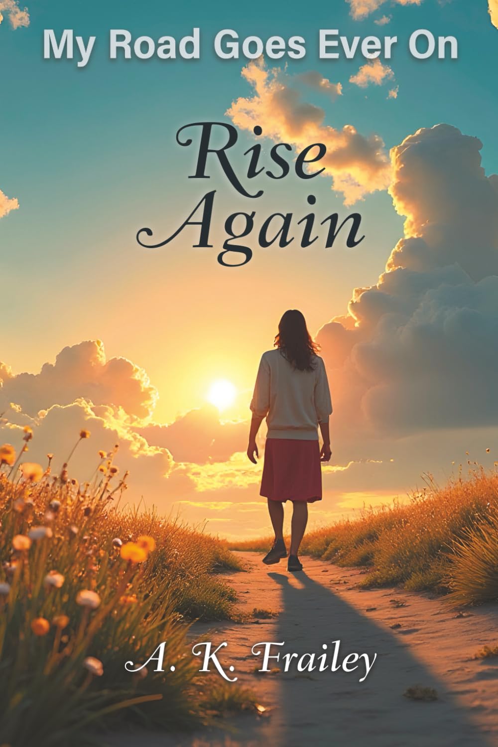 My Road Goes Ever On: Rise Again