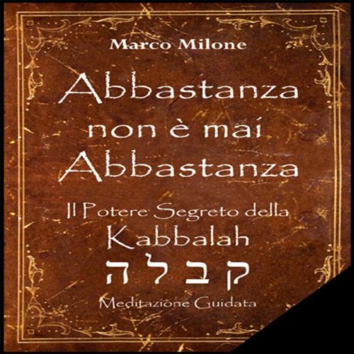 Abbastanza Non E Mai Abbastanza Il Potere Segreto Della Kabbalah By 