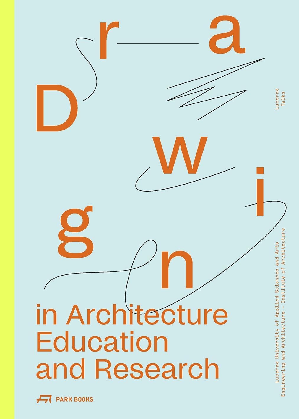 Drawing in Architecture Education ouvrage en anglais pour recherche et pédagogie