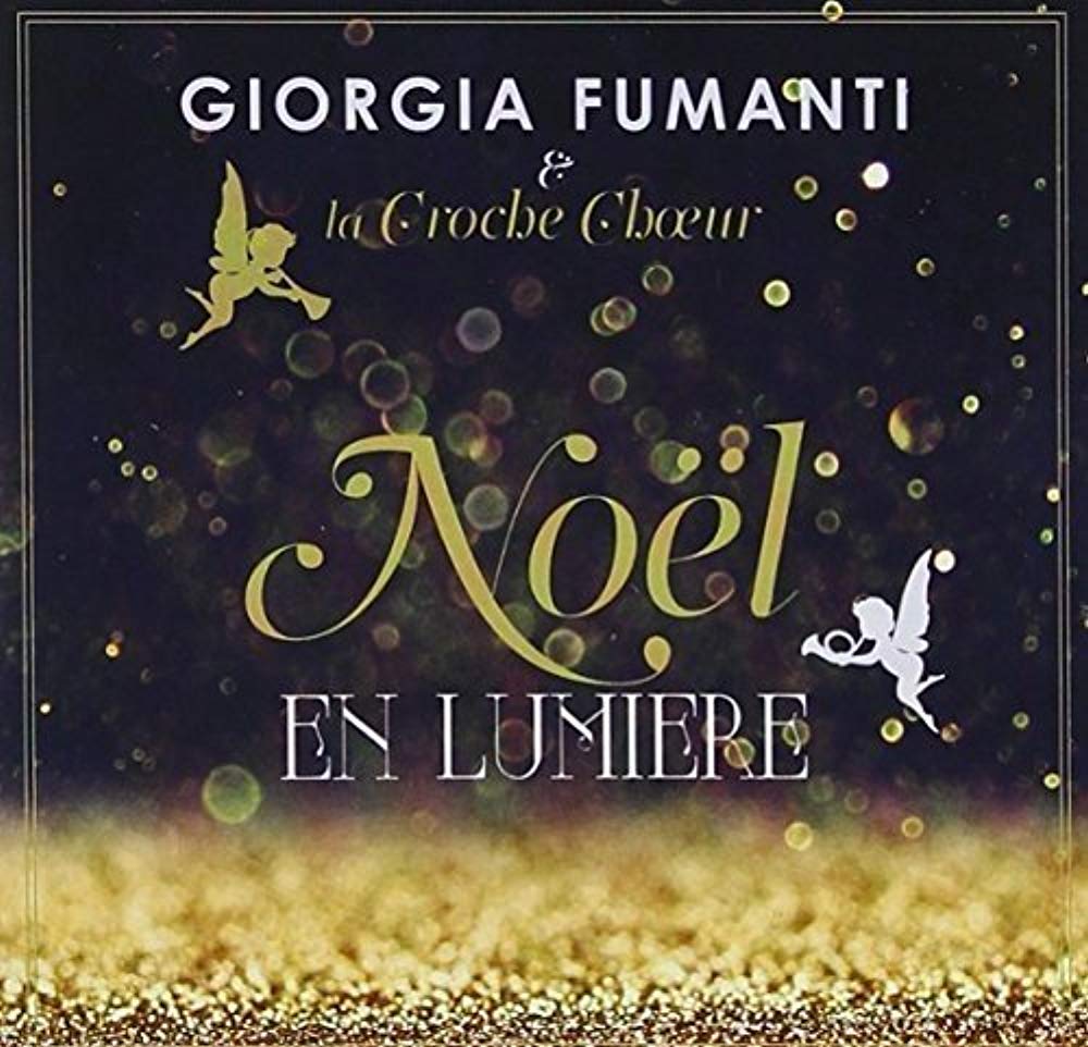 Noël En Lumière (CD) [Audio CD] Giorgia Fumanti et La Croche Chœur