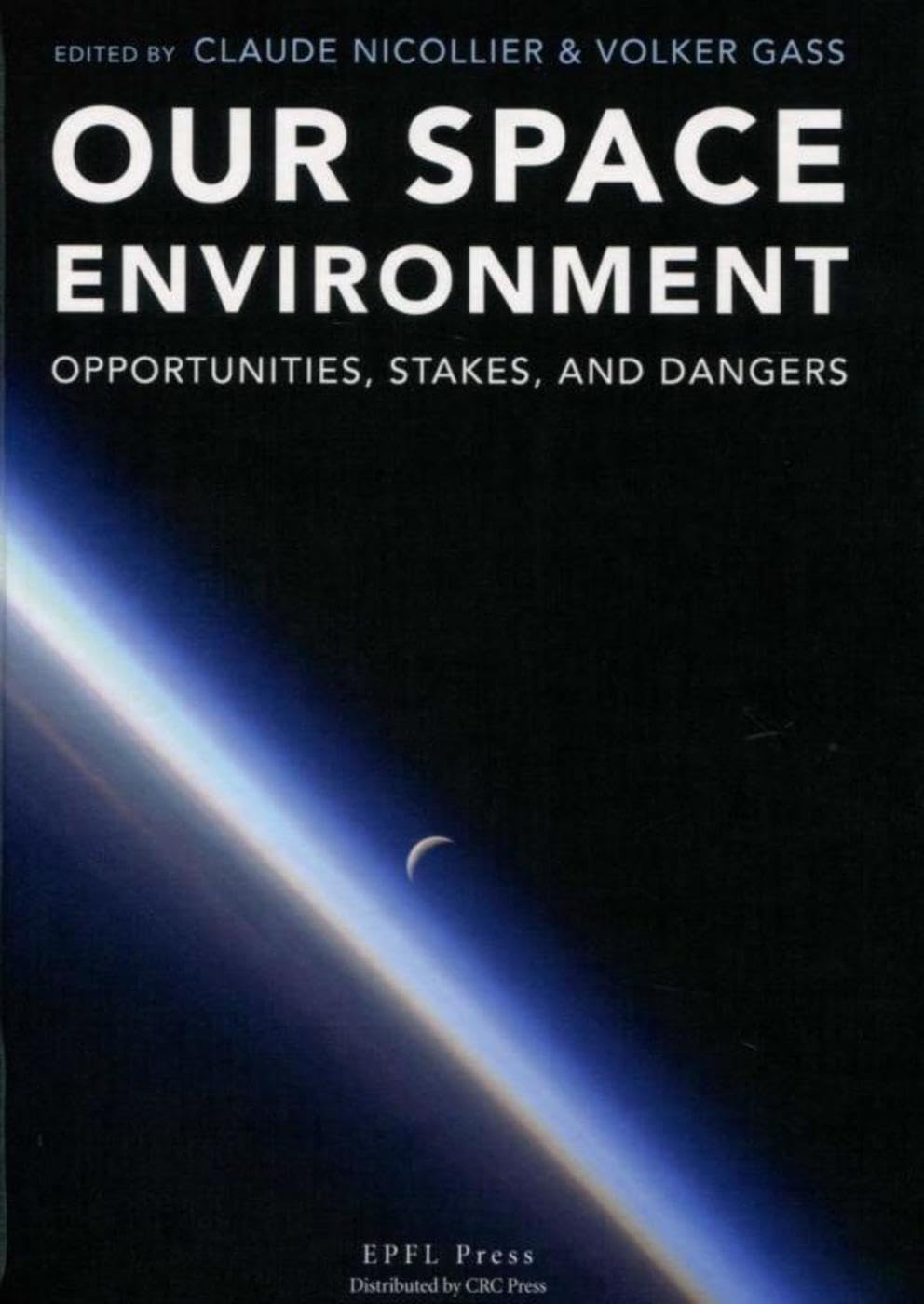 Buy Our Space Environment, Opportunities, Stakes and Dangers — BookShops.in