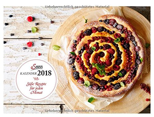Süße Rezepte für jeden Monat 2018: Servus Kalender Süße Rezepte für jeden Monat 2018: Servus Kalender