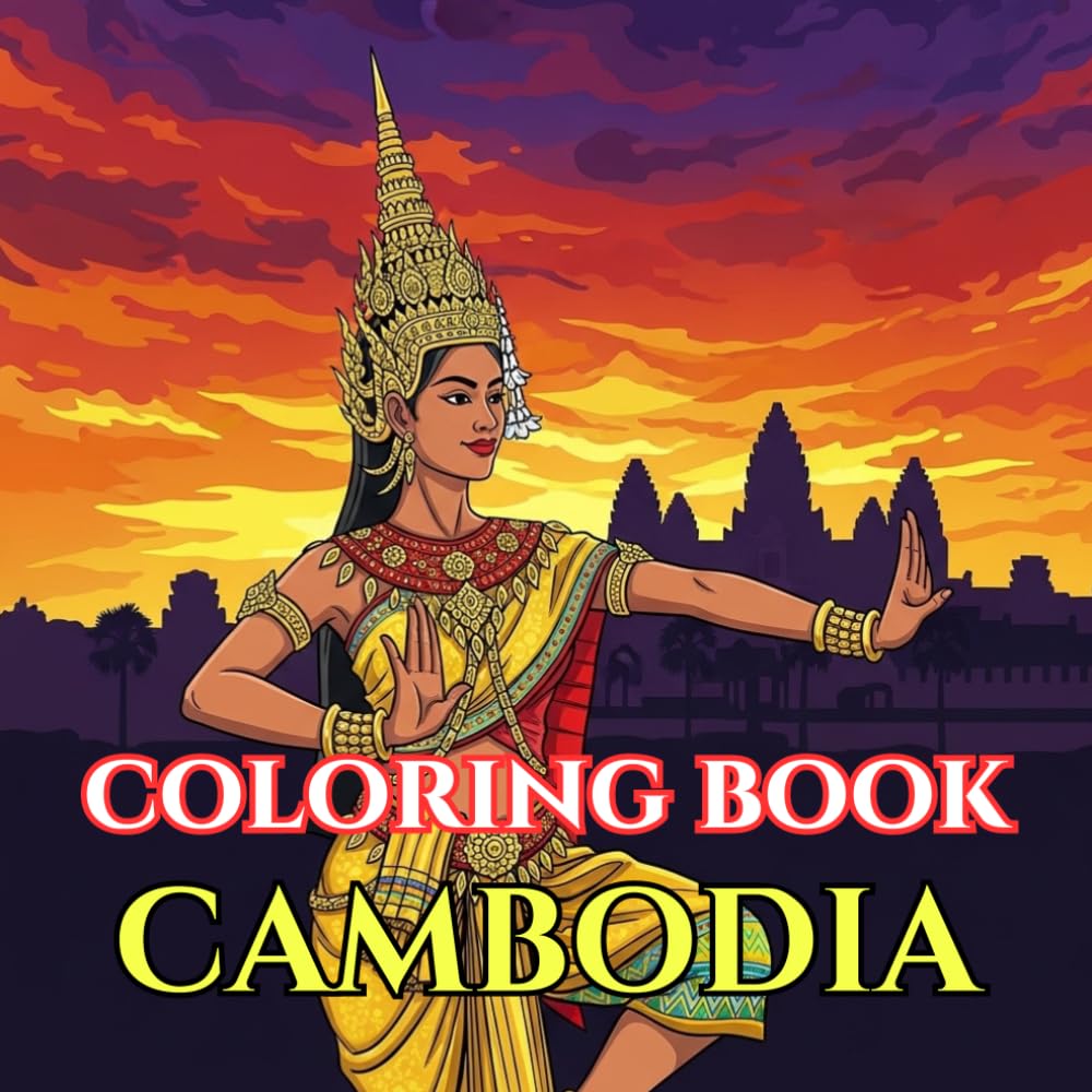 Cambodia Adult Coloring Book: Angkor Wat Temples, Khmer Culture, Jungle Ruins, Apsara Dancers, Tonlé Sap Villages & Sacred Buddhist Art – A Relaxing ... Journey (Adult Coloring Book. World Series.)