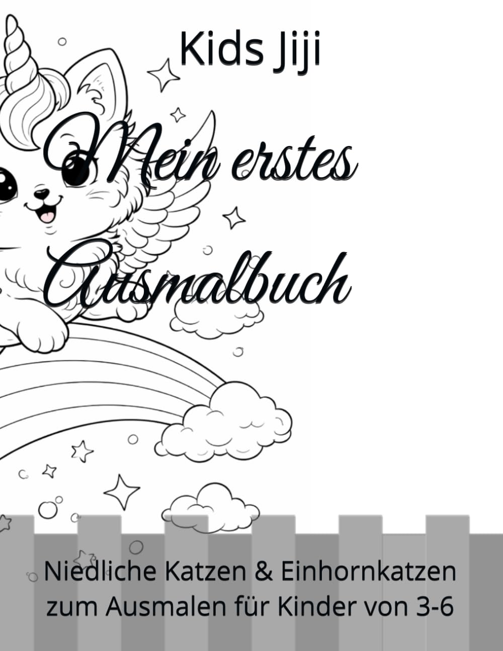 Süßes Katzen-Ausmalbuch für Kinder: Niedliche Katzen & Einhornkatzen zum Ausmalen für Kinder von 3-6