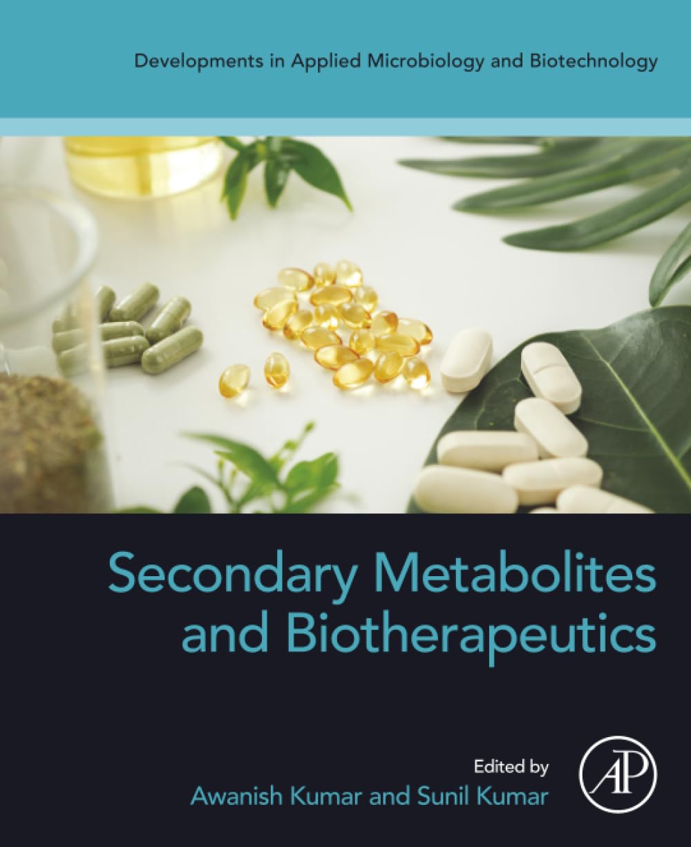 Secondary Metabolites and Biotherapeutics (Developments in Applied Microbiology and Biotechnology)