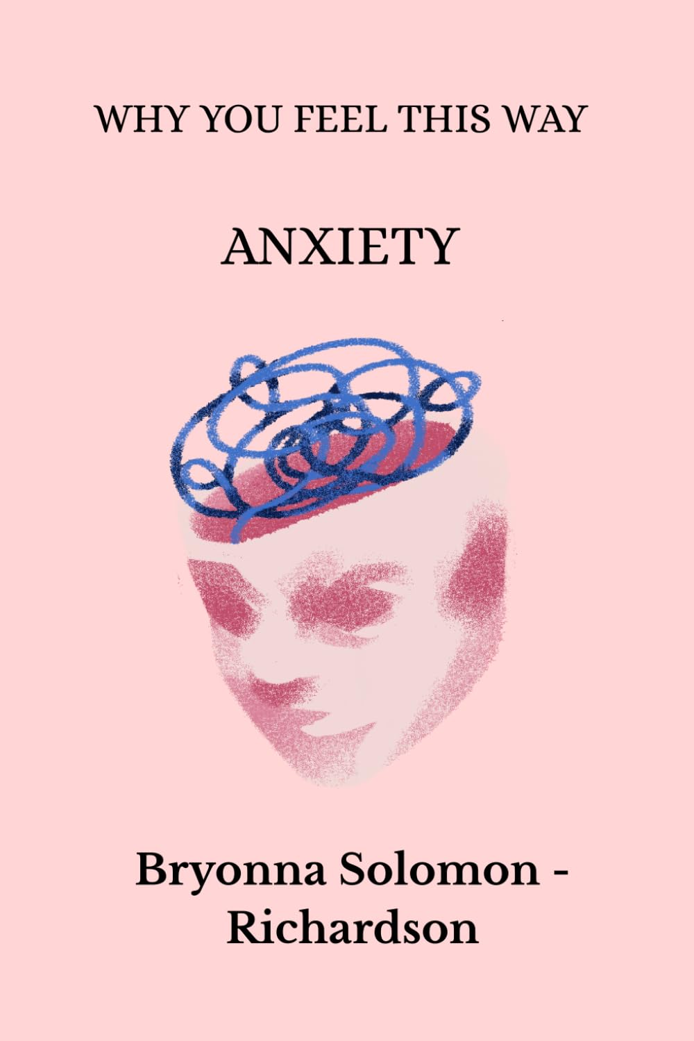 Why You Feel This Way: Anxiety