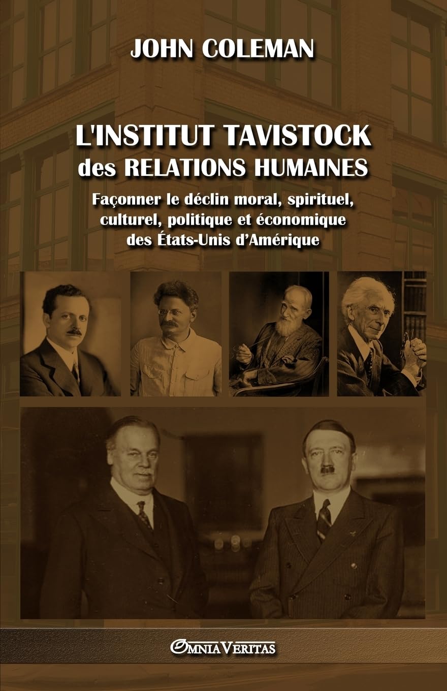 L'Institut Tavistock des relations humaines: Façonner le déclin moral, spirituel, culturel, politique et économique des États-Unis d'Amérique