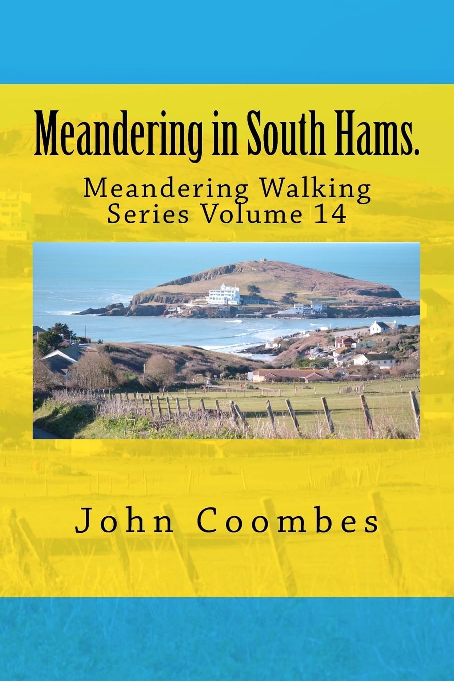 Meandering in South Hams.: Volume 14 (Meandering Walking Series)