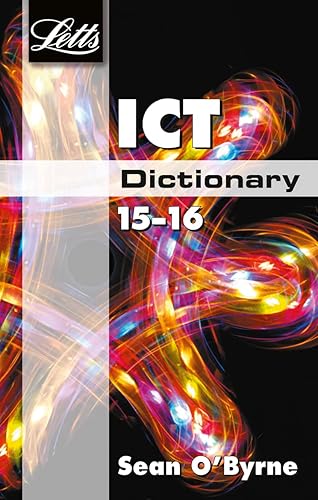 ICT Dictionary Age 14-16 (Letts GCSE Subject Dictionaries)