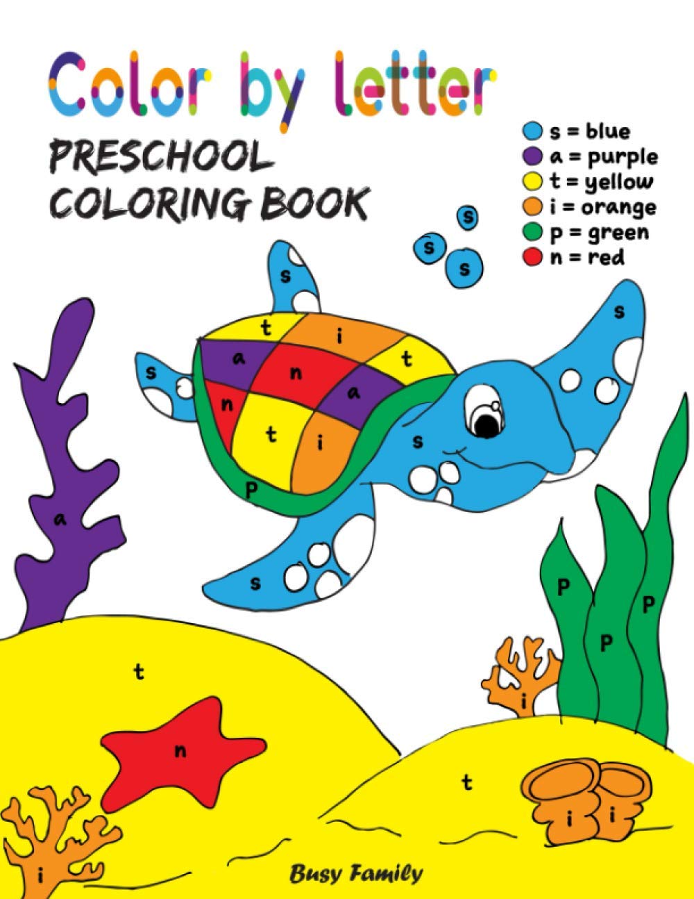 Color by Letter Preschool Coloring Book: Color by Letter for Kids Ages 3-5. Simple Alphabet Coloring Book for Preschool. 80+ Coloring Pages of ... for Kids. Preschool Activity Book Age 3 - 5