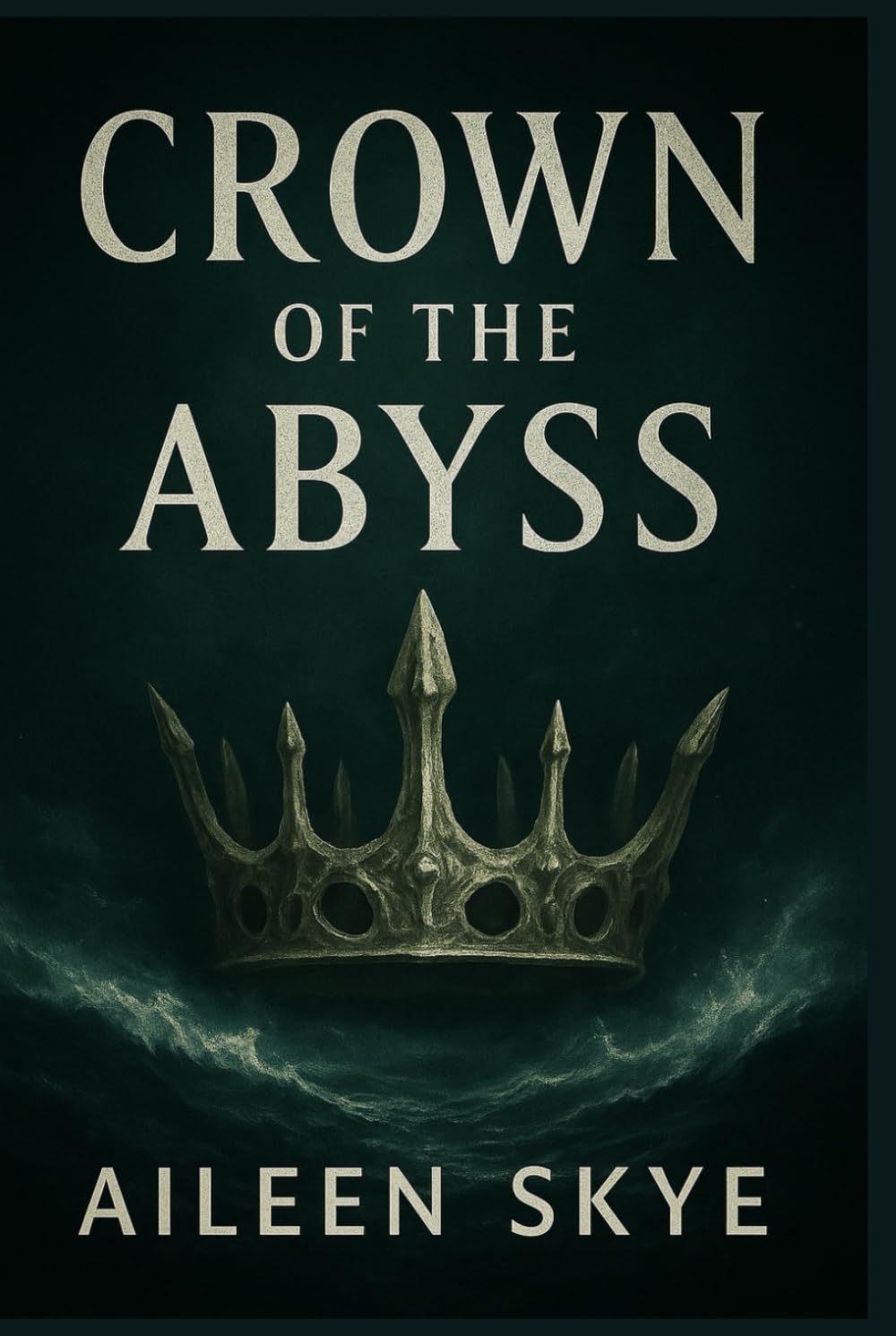 Crown of the Abyss: Songs of the Abyss — Book One