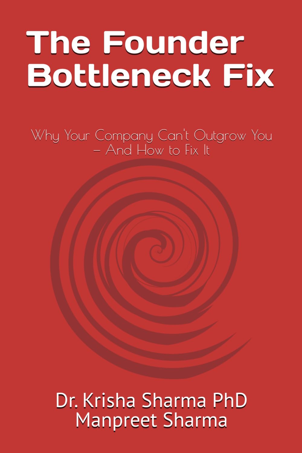 The Founder Bottleneck Fix: Why Your Company Can't Outgrow You — And How to Fix It