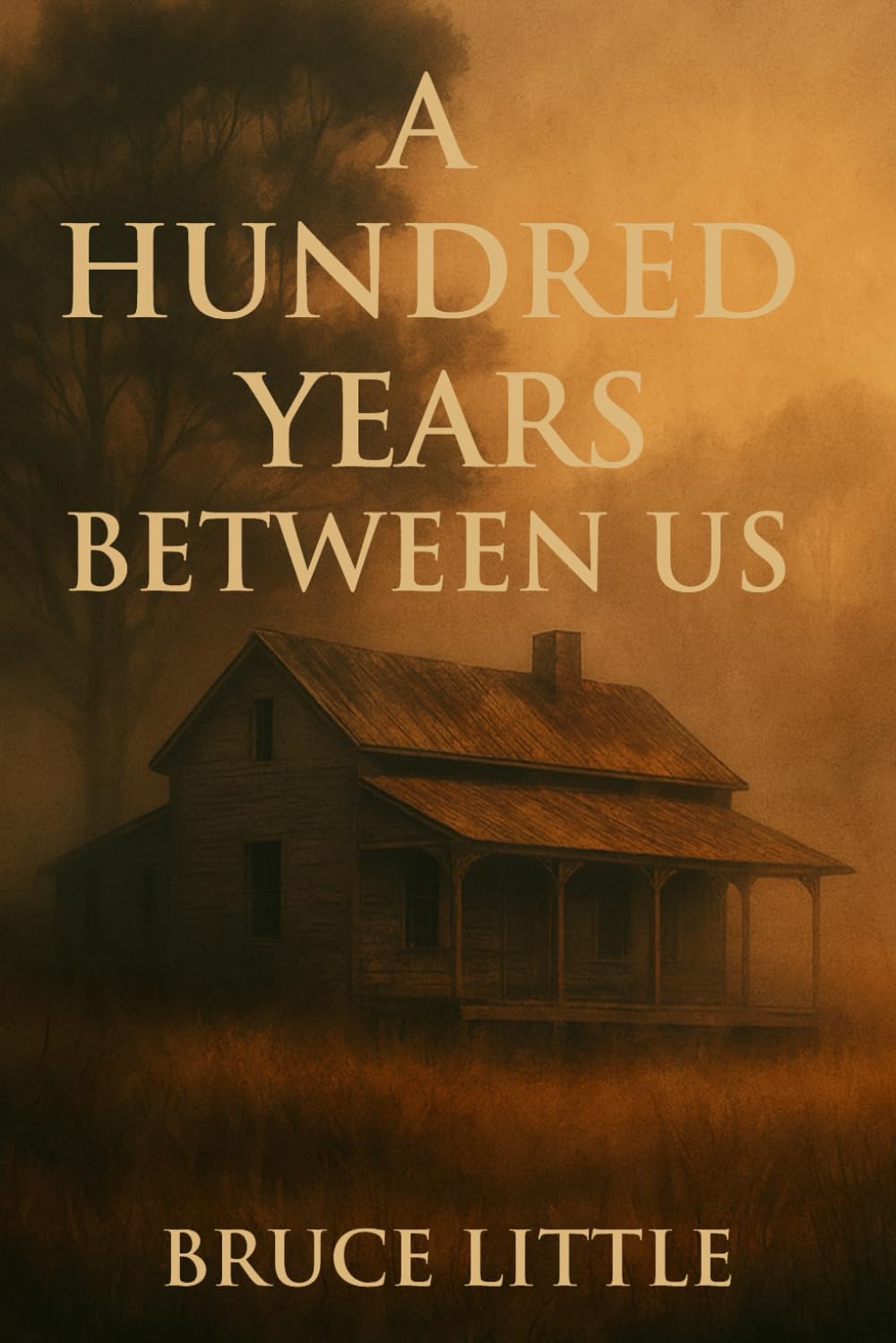 A HUNDRED YEARS BETWEEN US: A Haunting Tale of Time, Memory, and Motherhood