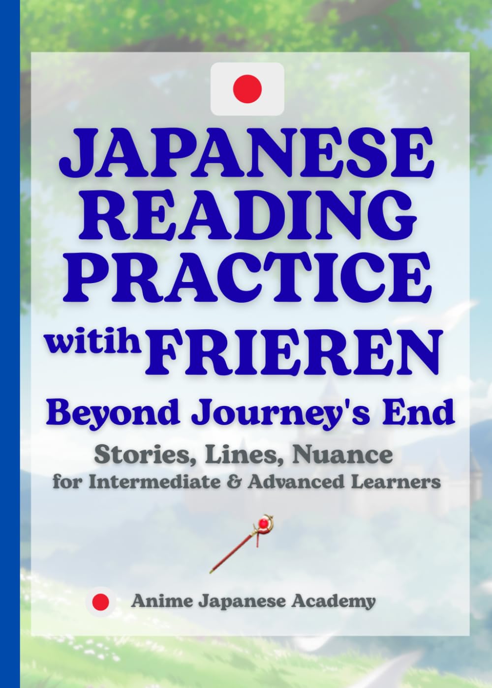 Japanese Reading Practice with "Frieren: Beyond Journey's End": Stories, Quotes, Nuance for Intermediate & Advanced Learners (Learn Japanese with Anime Series)