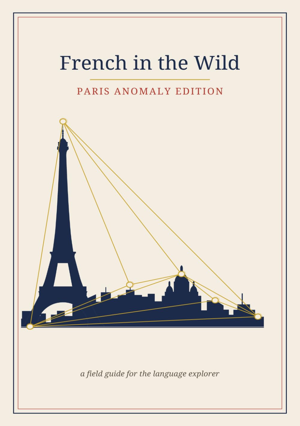 French in the Wild: Paris Anomaly Edition (Languages in the Wild)