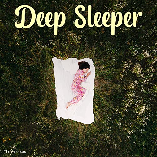 Spiele Deep Sleeper von The Sleepers auf Amazon Music ab