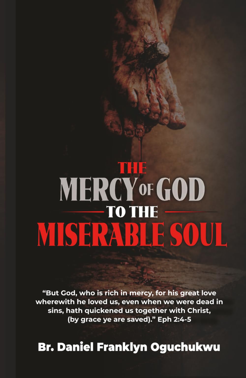 The Mercy of God to the Miserable Soul
