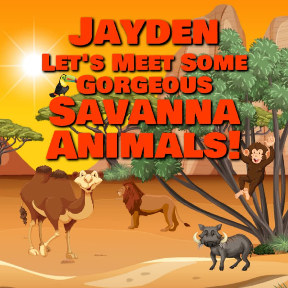 Jayden Let's Meet Some Gorgeous Savanna Animals!