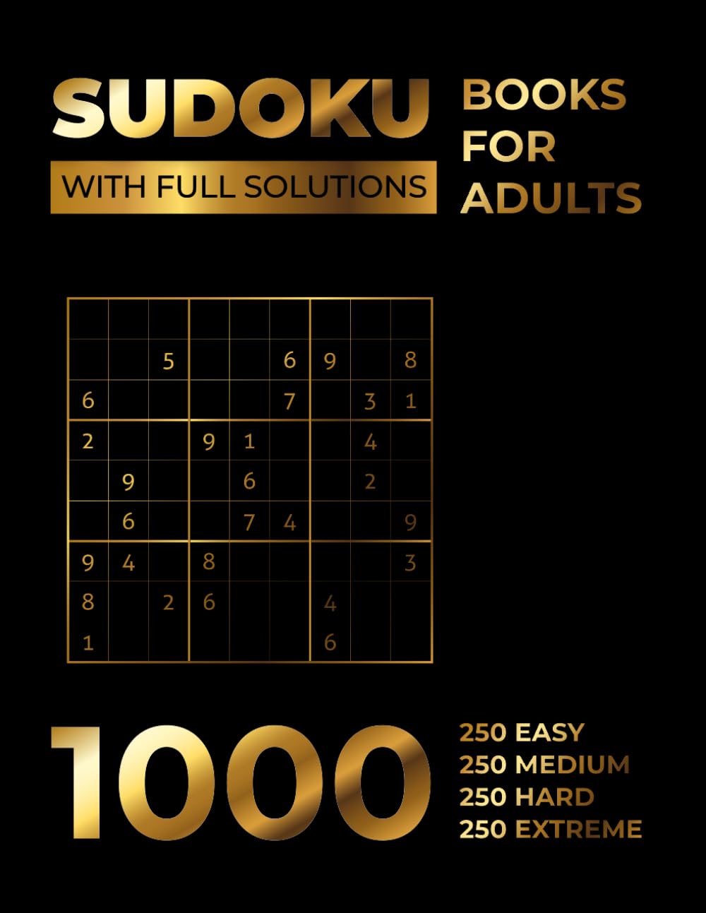 Sudoku Books for Adults: 1000+ Puzzles with Full Solutions | Levels: Easy, Medium, Hard to Extreme