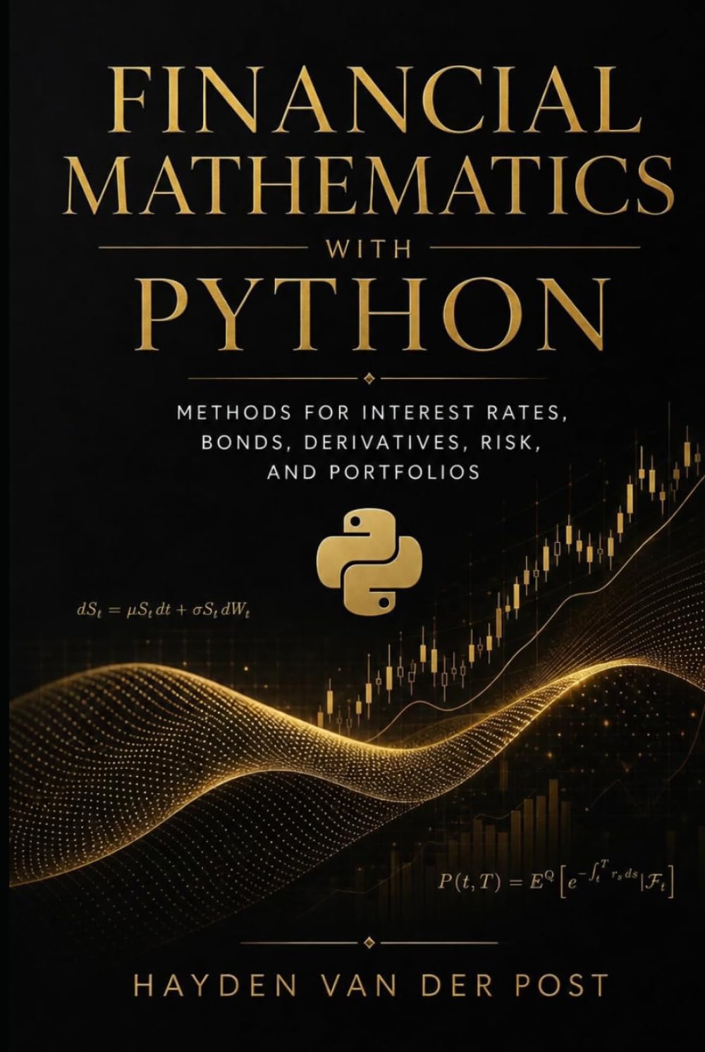Financial Mathematics with Python: Methods for Interest Rates, Bonds, Derivatives, Risk, and Portfolios