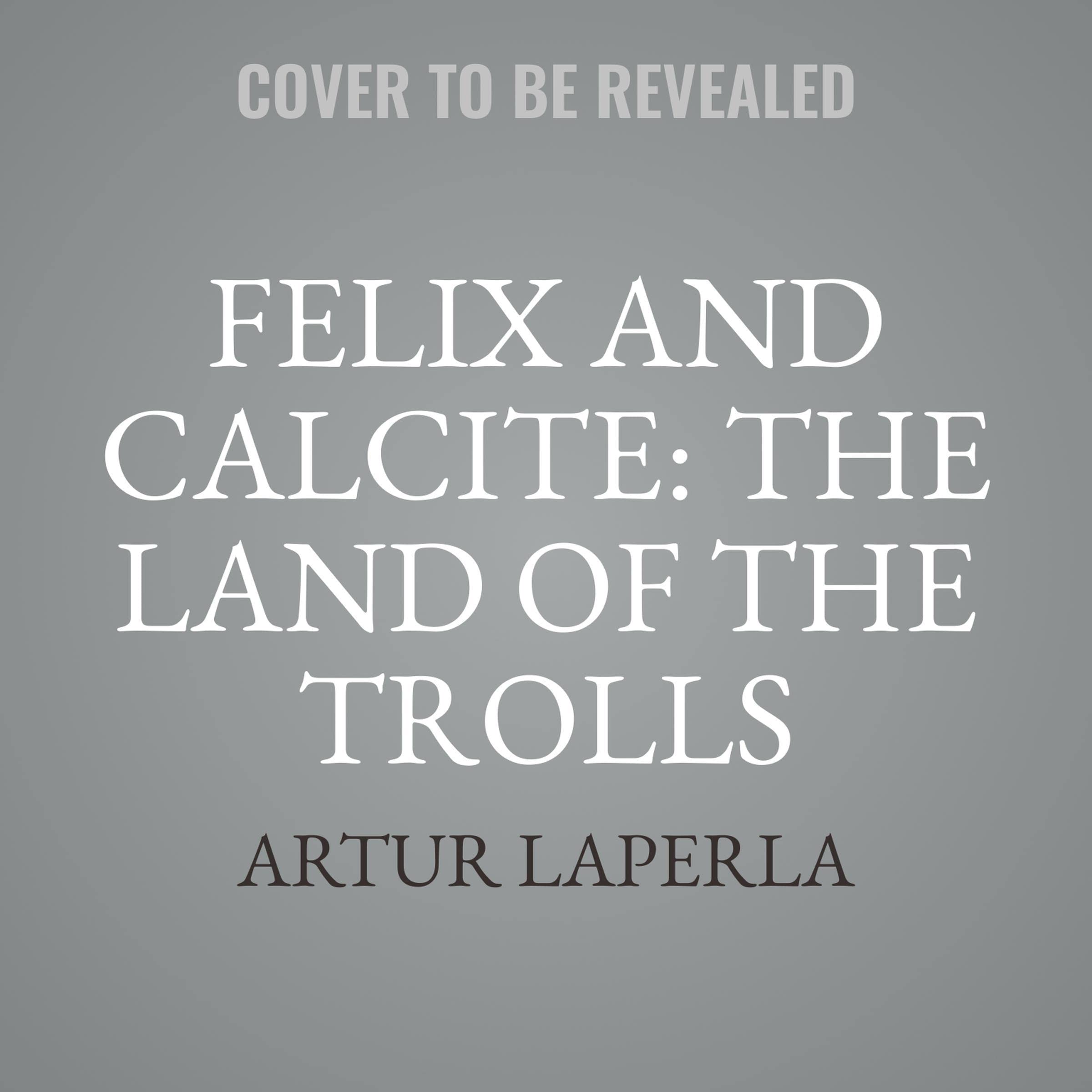 Cover art for Felix and Calcite: The Land of the Trolls