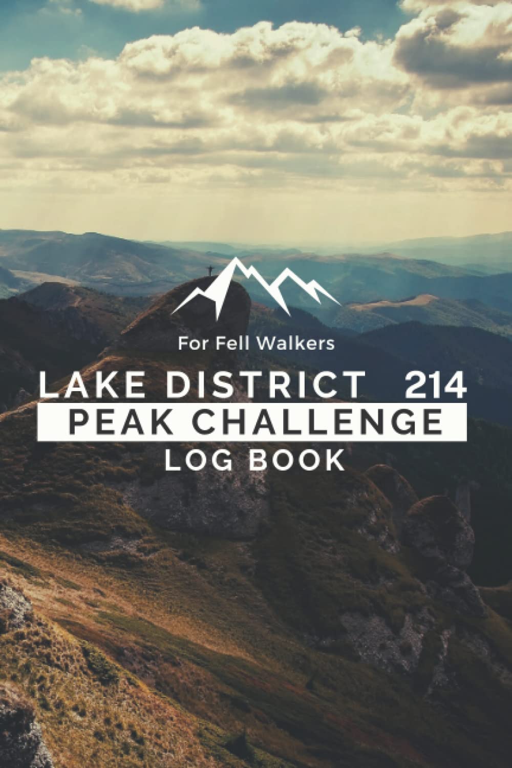 Lake District 214 Peak Challenge Log Book For Fell Walkers: Handy Travel Size Journal to Record All 214 Lakeland Mountains | Trekking & Hiking Log Book With OS Grid References & Tick Off Fells Map