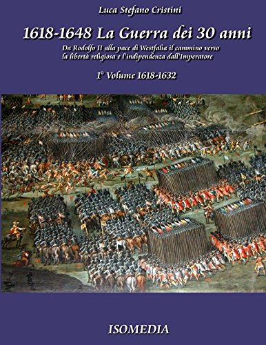 La guerra dei 30 anni - 1° Volume 1618-1632