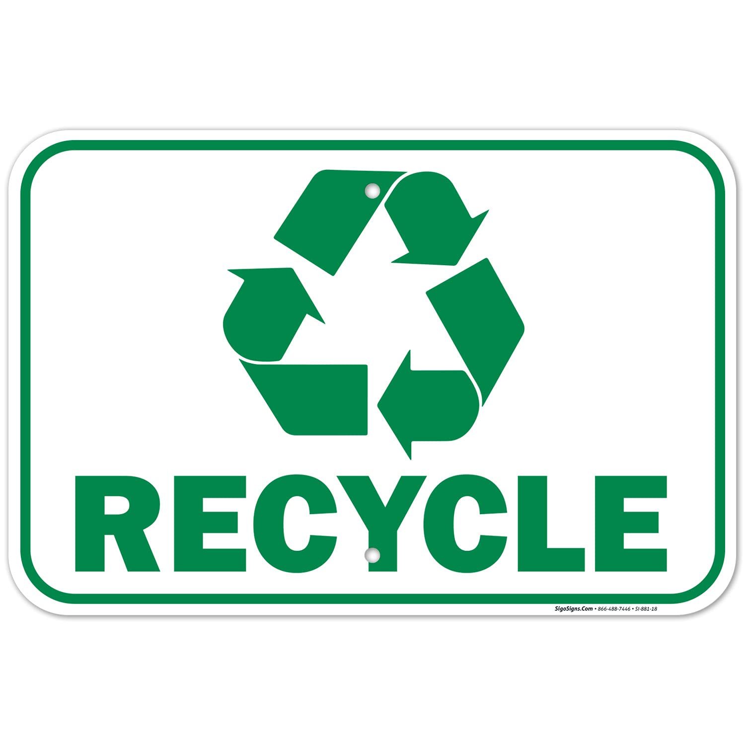 Recycle Sign, 12x18 Inches, Rust Free .063 Aluminum, Fade Resistant, Made in USA
