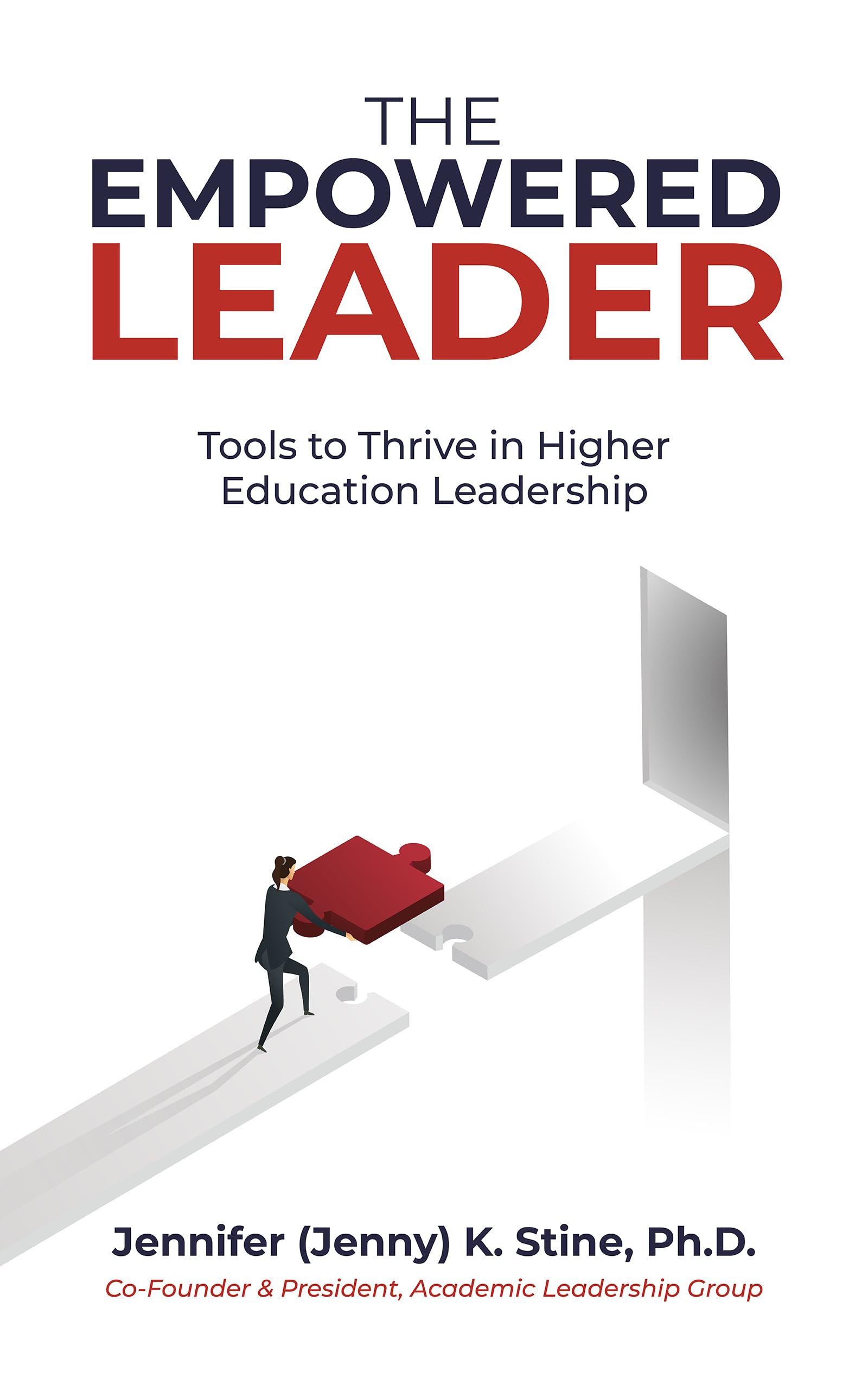 The Empowered Leader: Tools To Thrive In Higher Education Leadership