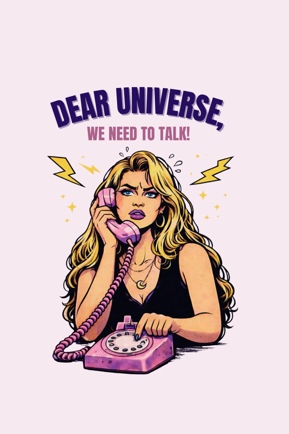 Dear universe: We need to talk