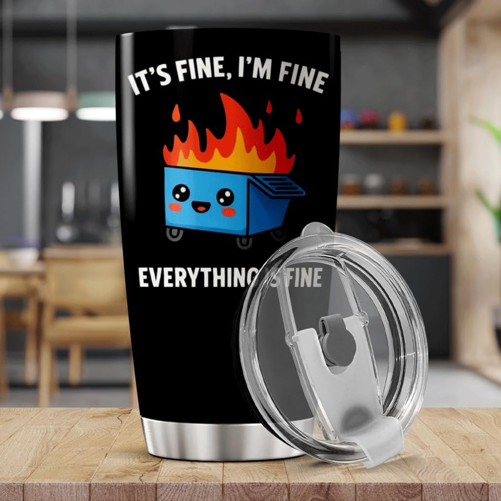 Funny It'S Fine I'M Everything Is Dumpster Fire Design Stainless Steel 20 Oz Tumbler For Workers Students Coffee Lovers Tea Bottle Heat Hot Travel Cool Mug image 5