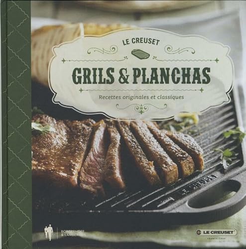 Grill et Planchas - le creuset: recettes originales et classiques